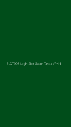 Tampilan Antarmuka Aplikasi Slot998 Login Slot Gacor Tanpa Vpn - 4