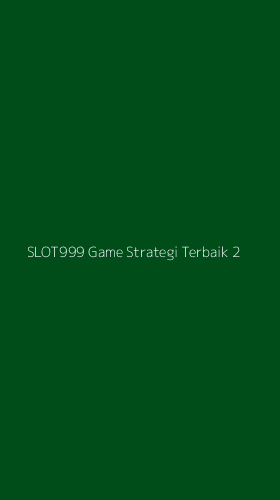 Tampilan Antarmuka Aplikasi Slot999 Game Strategi Terbaik - 2