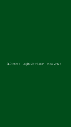 Tampilan Antarmuka Aplikasi Slot99bet Login Slot Gacor Tanpa Vpn - 3