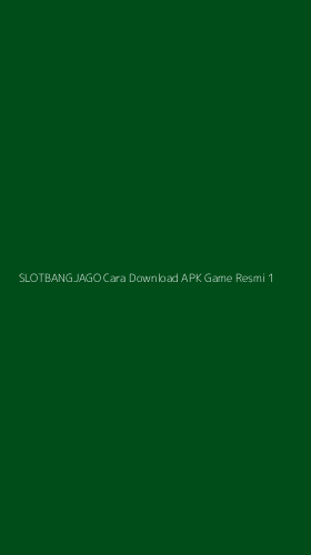 Tampilan Antarmuka Aplikasi Slotbangjago Cara Download Apk Game Resmi - 1