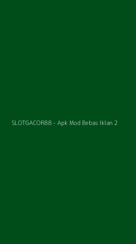 Tampilan Antarmuka Aplikasi SLOTGACOR88 - Apk Mod Bebas Iklan - 2