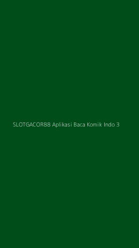 Tampilan Antarmuka Aplikasi Slotgacor88 Aplikasi Baca Komik Indo - 3