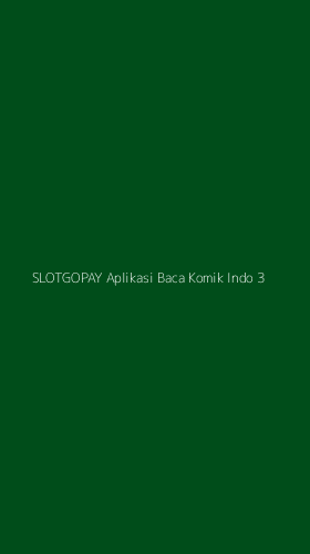 Tampilan Antarmuka Aplikasi Slotgopay Aplikasi Baca Komik Indo - 3
