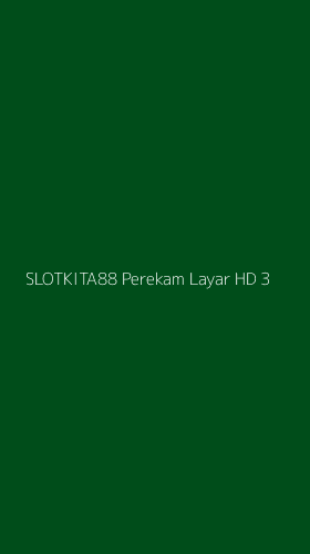 Tampilan Antarmuka Aplikasi Slotkita88 Perekam Layar Hd - 3