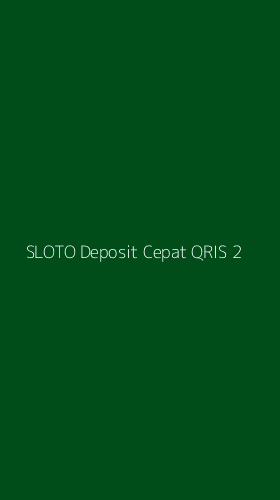 Tampilan Antarmuka Aplikasi Sloto Deposit Cepat Qris - 2