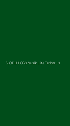Tampilan Antarmuka Aplikasi Slotoppo88 Musik Lite Terbaru - 1