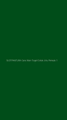 Tampilan Antarmuka Aplikasi Slotpantura Cara Main Togel Colok Jitu Pemula - 1