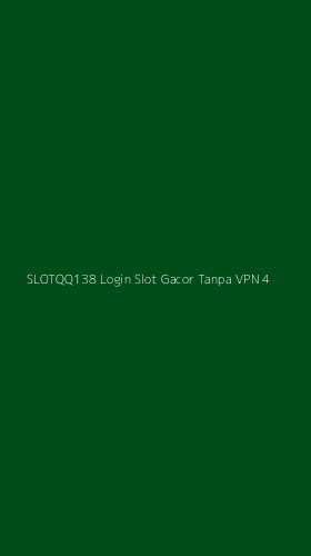 Tampilan Antarmuka Aplikasi Slotqq138 Login Slot Gacor Tanpa Vpn - 4