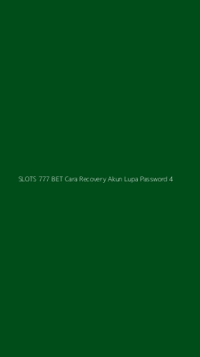 Tampilan Antarmuka Aplikasi Slots 777 Bet Cara Recovery Akun Lupa Password - 4