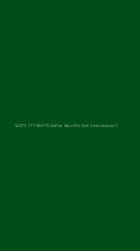 Tampilan Antarmuka Aplikasi Slots 777 Gratis Daftar Akun Pro Slot Internasional - 1
