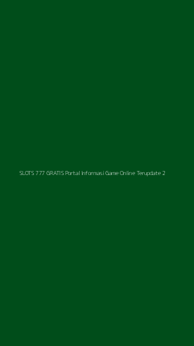 Tampilan Antarmuka Aplikasi Slots 777 Gratis Portal Informasi Game Online Terupdate - 2