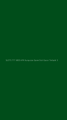 Tampilan Antarmuka Aplikasi Slots 777 Mod Apk Kumpulan Game Slot Gacor Terbaik - 3