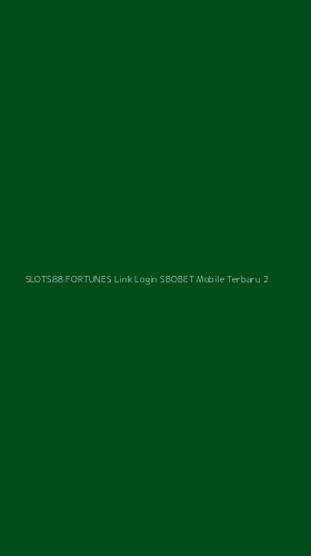 Tampilan Antarmuka Aplikasi Slots88 Fortunes Link Login Sbobet Mobile Terbaru - 2