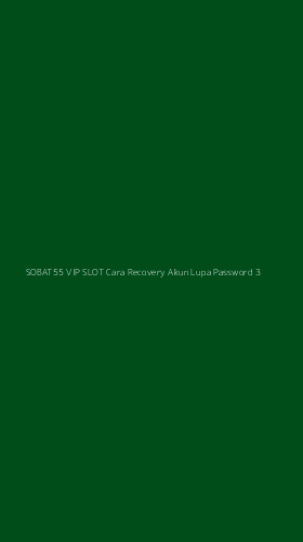 Tampilan Antarmuka Aplikasi Sobat55 Vip Slot Cara Recovery Akun Lupa Password - 3