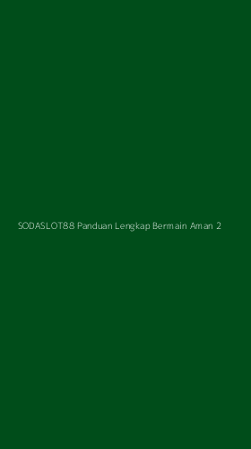 Tampilan Antarmuka Aplikasi Sodaslot88 Panduan Lengkap Bermain Aman - 2