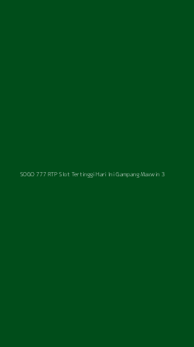 Tampilan Antarmuka Aplikasi Sogo 777 Rtp Slot Tertinggi Hari Ini Gampang Maxwin - 3