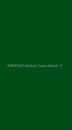 Tampilan Antarmuka Aplikasi Somasi4d Aplikasi Cuaca Akurat - 3