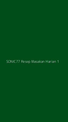 Tampilan Antarmuka Aplikasi Sonic77 Resep Masakan Harian - 1