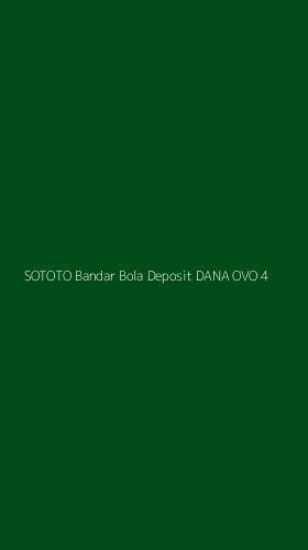 Tampilan Antarmuka Aplikasi Sototo Bandar Bola Deposit Dana Ovo - 4