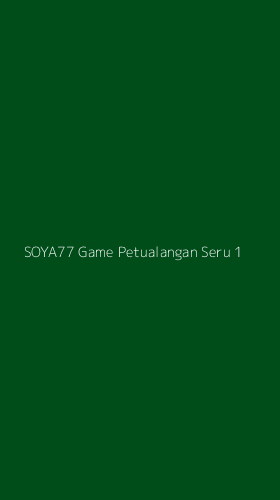 Tampilan Antarmuka Aplikasi Soya77 Game Petualangan Seru - 1
