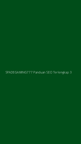 Tampilan Antarmuka Aplikasi Spadegaming777 Panduan Seo Terlengkap - 3