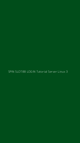 Tampilan Antarmuka Aplikasi Spin Slot88 Login Tutorial Server Linux - 3