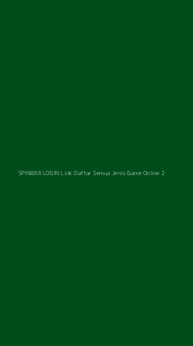 Tampilan Antarmuka Aplikasi Spin888 Login Link Daftar Semua Jenis Game Online - 2