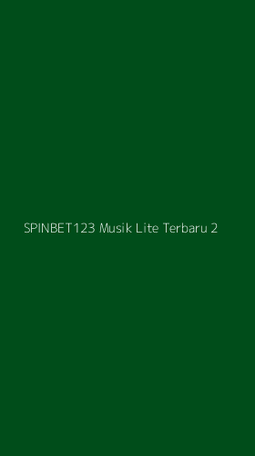 Tampilan Antarmuka Aplikasi Spinbet123 Musik Lite Terbaru - 2