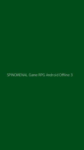 Tampilan Antarmuka Aplikasi Spinomenal Game Rpg Android Offline - 3