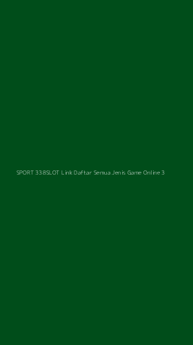 Tampilan Antarmuka Aplikasi Sport 338slot Link Daftar Semua Jenis Game Online - 3