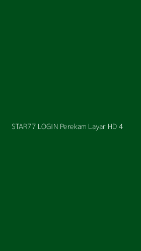 Tampilan Antarmuka Aplikasi Star77 Login Perekam Layar Hd - 4