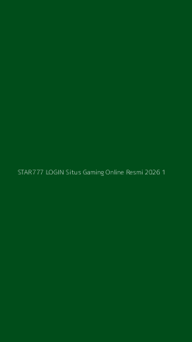 Tampilan Antarmuka Aplikasi Star777 Login Situs Gaming Online Resmi 2026 - 1