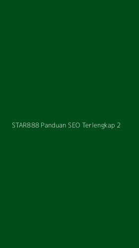 Tampilan Antarmuka Aplikasi Star888 Panduan Seo Terlengkap - 2