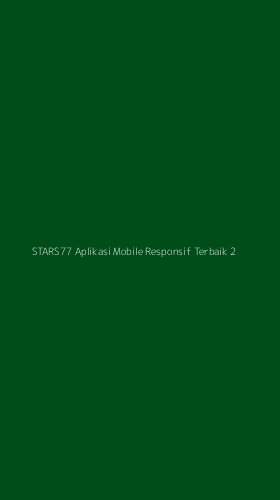 Tampilan Antarmuka Aplikasi Stars77 Aplikasi Mobile Responsif Terbaik - 2