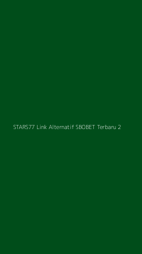 Tampilan Antarmuka Aplikasi Stars77 Link Alternatif Sbobet Terbaru - 2