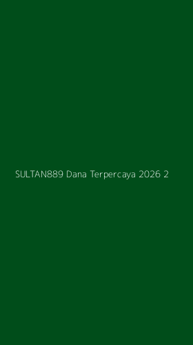 Tampilan Antarmuka Aplikasi Sultan889 Dana Terpercaya 2026 - 2