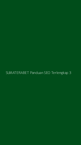 Tampilan Antarmuka Aplikasi Sumaterabet Panduan Seo Terlengkap - 3