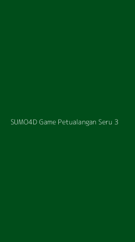 Tampilan Antarmuka Aplikasi Sumo4d Game Petualangan Seru - 3