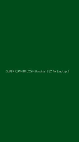Tampilan Antarmuka Aplikasi Super Cuan88 Login Panduan Seo Terlengkap - 2