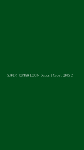 Tampilan Antarmuka Aplikasi Super Hoki99 Login Deposit Cepat Qris - 2