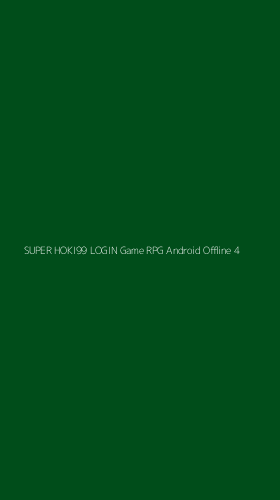 Tampilan Antarmuka Aplikasi Super Hoki99 Login Game Rpg Android Offline - 4