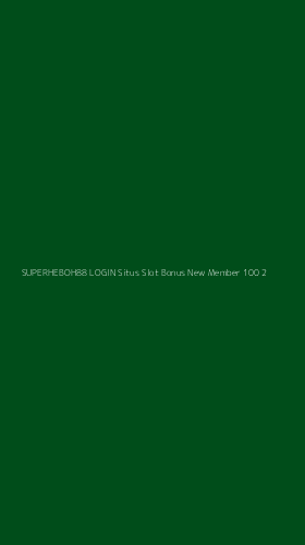 Tampilan Antarmuka Aplikasi Superheboh88 Login Situs Slot Bonus New Member 100 - 2