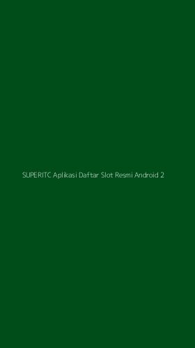 Tampilan Antarmuka Aplikasi Superitc Aplikasi Daftar Slot Resmi Android - 2