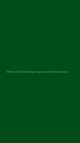 Tampilan Antarmuka Aplikasi Surga123 Login Panduan Deposit Dan Withdraw Kilat - 1