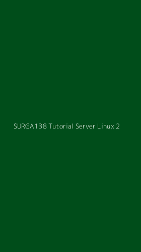 Tampilan Antarmuka Aplikasi Surga138 Tutorial Server Linux - 2