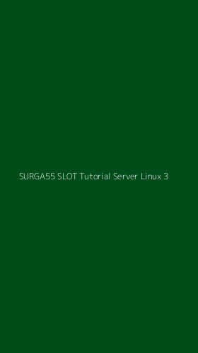Tampilan Antarmuka Aplikasi Surga55 Slot Tutorial Server Linux - 3