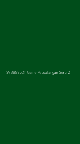 Tampilan Antarmuka Aplikasi Sv388slot Game Petualangan Seru - 2