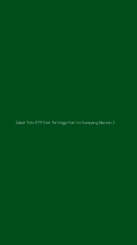 Tampilan Antarmuka Aplikasi Sabat Toto Rtp Slot Tertinggi Hari Ini Gampang Maxwin - 2