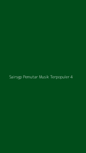 Tampilan Antarmuka Aplikasi Sairsgp Pemutar Musik Terpopuler - 4