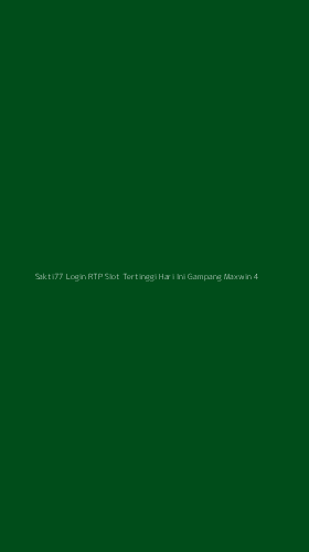 Tampilan Antarmuka Aplikasi Sakti77 Login Rtp Slot Tertinggi Hari Ini Gampang Maxwin - 4